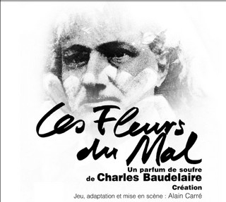 Les Fleurs du Mal, d’après Baudelaire, de et avec Alain Carré